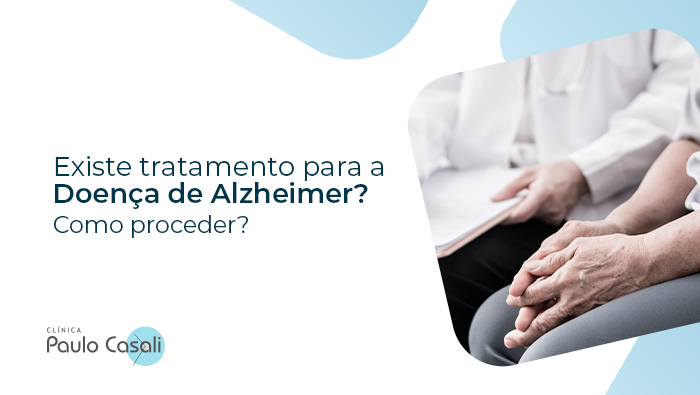 existe tratamento para a doenca de alzheimer como proceder dr paulo casali bg