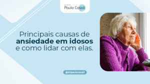 Principais causas de ansiedade em idosos e como lidar com elas ...