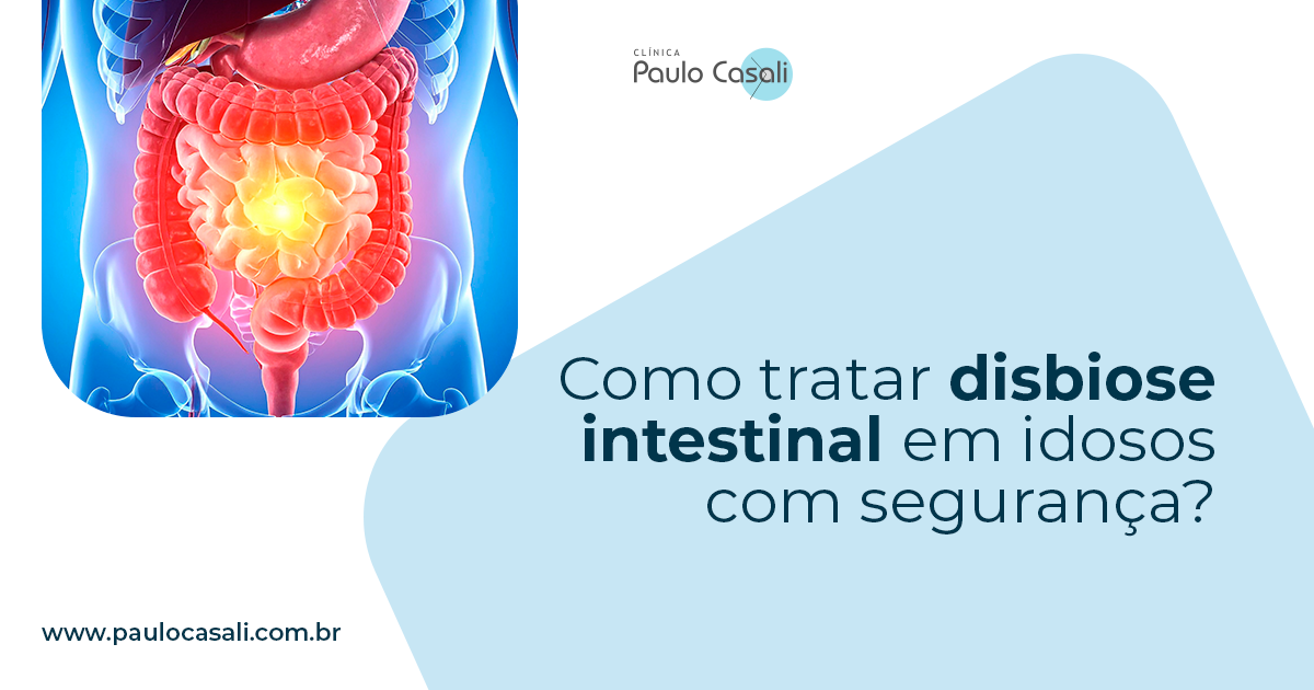 Como tratar disbiose intestinal em idosos com segurança? - Clínica Dr ...